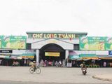 Bán Khu Đất Nền Mặt Tiền Ở Trung Tâm Chợ Mới Long Thành