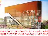 Sở Hữu Đất Nền Ở New Vincom Plaza Chỉ Với 200 Triệu