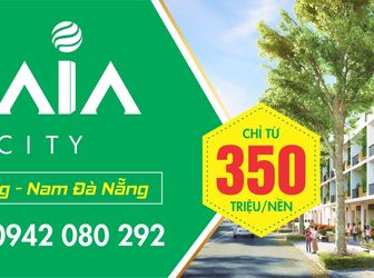 Nhanh Tay Đặt Chỗ Dự Án Hot Nhất Nam Đà Nẵng - GAIA CITY Sắp Sủa Mở Bán LH 0942 080 292