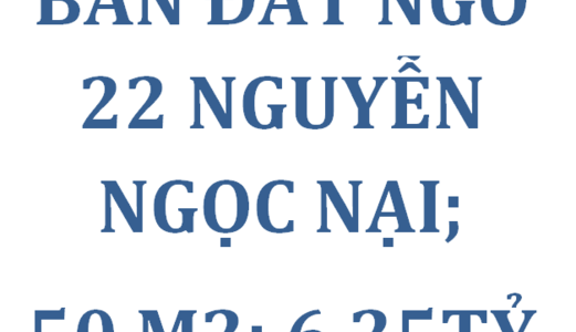 Bán Đất Ngõ 22 Nguyễn Ngọc Nại - Thanh Xuân