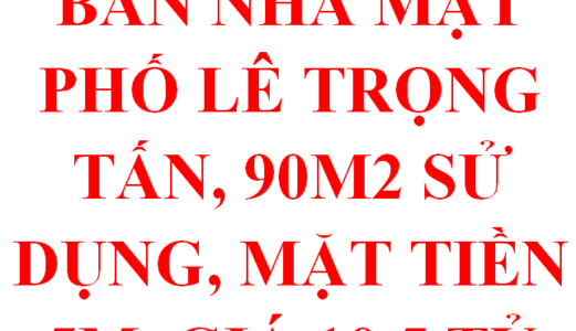 Bán Nhà Mặt Phố Lê Trọng Tấn, 90m2 Sử Dụng + 5 Tầng , Mặt Tiền 5m, Giá 10,5 Tỷ.