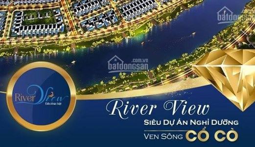Chính Thức Mở Bán Dự Án Khu Đô Thị River View Đầu Tư Nhanh Sinh Lời Cao