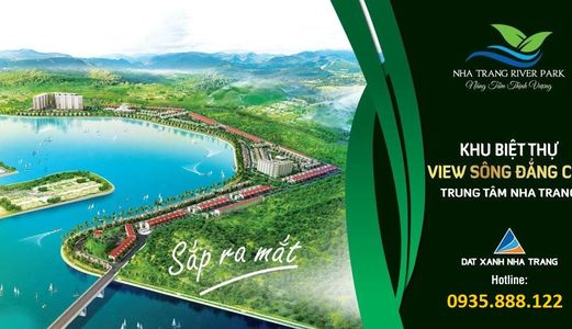Đất Xanh Nha Trang Khai Thác Dự Án Hot Nhất Nha Trang– Nha Trang River Park