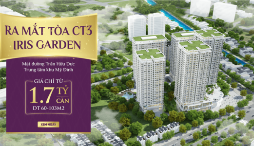 Sở Hữu Căn Hộ Iris Garden Mỹ Đình Chỉ Với 360 Triệu, Ưu Đãi Khủng, Ls Vay 0%