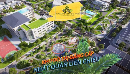 Siêu Dự Án Homeland Central Park, Cơ Hội Mới Mở Ra Cho Các Nhà Đầu Tư