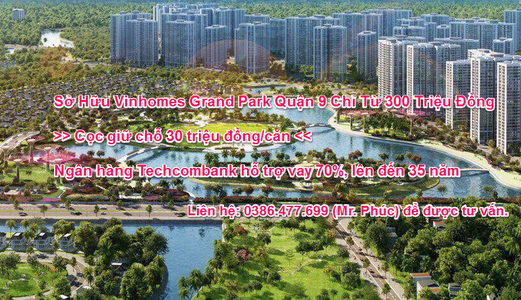 Vinhomes Grand Park Quận 9 Sở Hữu Ngay Căn Hộ Đẳng Cấp Singapore. Liên Hệ 0386477699 (Mr. Phúc)