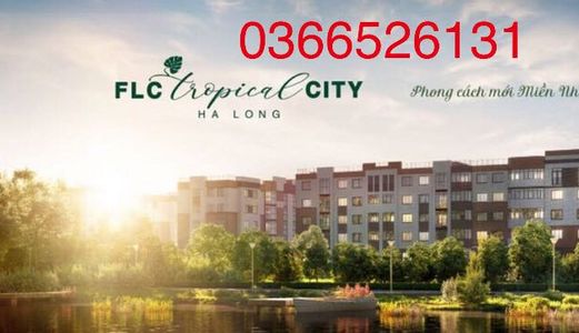 FLC Tropical City Hạ Long - Thành Phố Xanh Giữa Lòng Di Sản