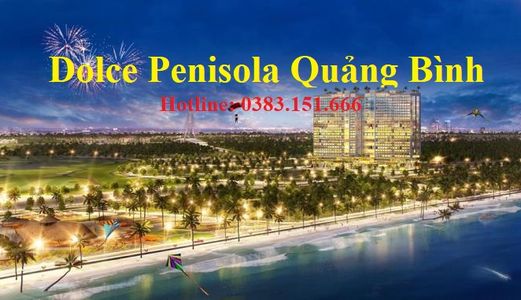 Dolce Penisola Quảng Bình - Đầu Tư Nghỉ Dưỡng Sinh Lời Bền Vững - Chỉ Từ 800 Triệu/ Căn