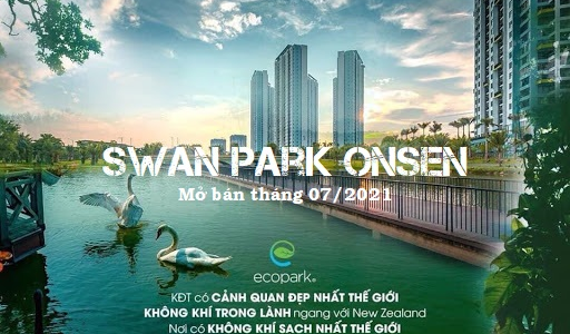 Ecopark - Khu Đô Thị Cây Xanh Lớn Nhất Miền Bắc - Ra Mắt "swan Park Onsen" - Tòa Căn Hộ Suối Khoáng Nóng